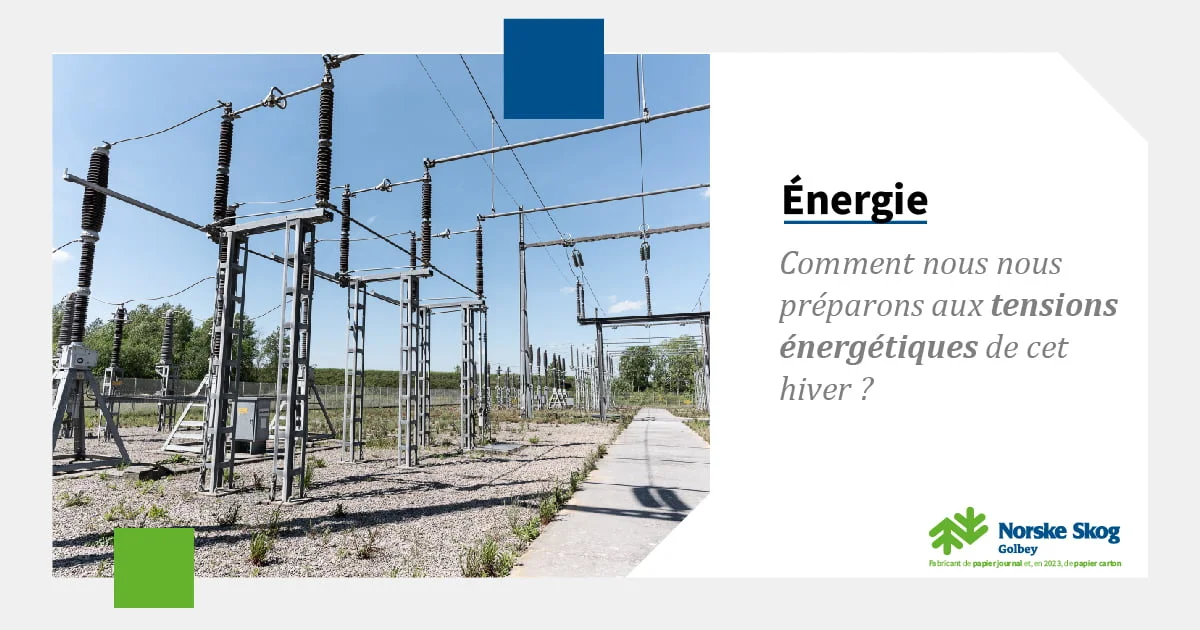 2022_Comment Norske Skog Golbey se prépare aux tensions énergétique de cet hiver